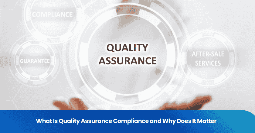 What Is Quality Assurance Compliance and Why Does It Matter